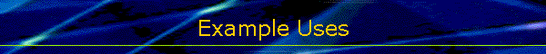 Example Uses